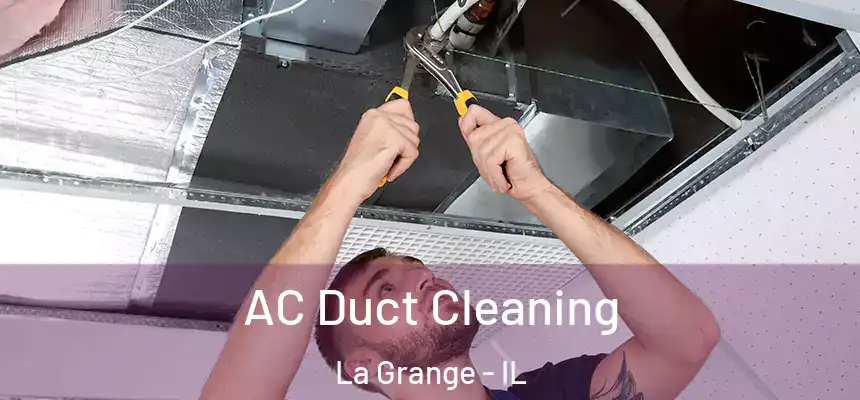  AC Duct Cleaning La Grange - IL
